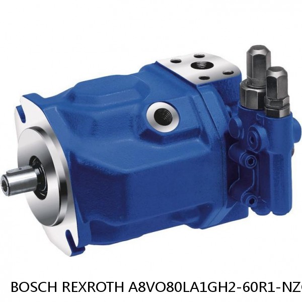 A8VO80LA1GH2-60R1-NZG05K8 BOSCH REXROTH A8VO Variable Displacement Pumps