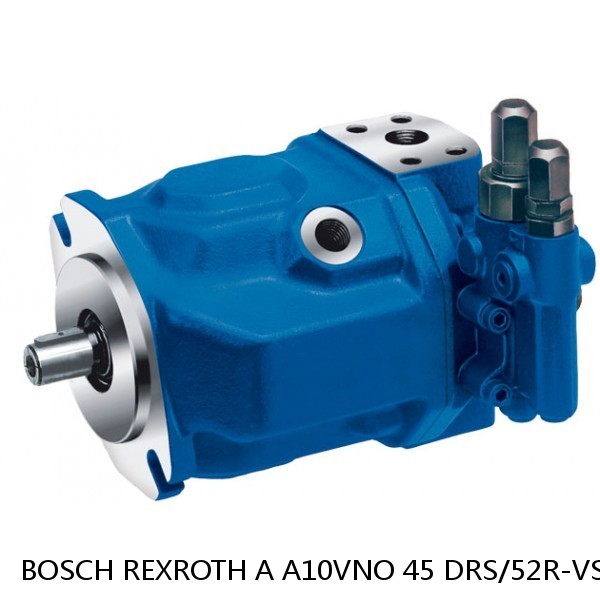 A A10VNO 45 DRS/52R-VSC40N BOSCH REXROTH A10VNO Axial Piston Pumps